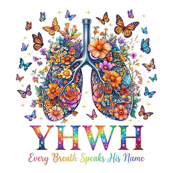 YHWH Every Breath Speaks His Name PNG floral lungs butterfly Christian design