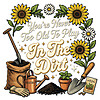 youre never too old to play in the dirt png gardening quote sunflower design