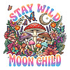 A vibrant retro psychedelic illustration featuring mushrooms, flowers, and butterflies with the text stay wild moon child png