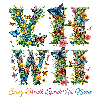 Watercolor yhwh floral butterfly png design featuring vivid botanical letters and the quote Every Breath Speak His Name