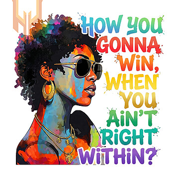 A vibrant watercolor illustration of a beautiful Black woman wearing sunglasses, featuring the powerful quote for this how you gonna win png design.