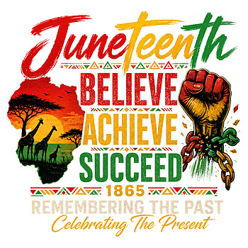 A powerful vintage distressed typography design featuring a raised fist breaking chains, an African sunrise landscape, and the phrase juneteenth believe achieve succeed png in vibrant Pan-African colors.